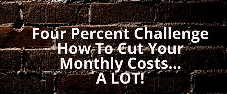 Four Percent Challenge - How To Save Monthly Costs
